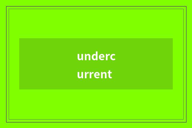 undercurrent