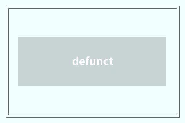 defunct
