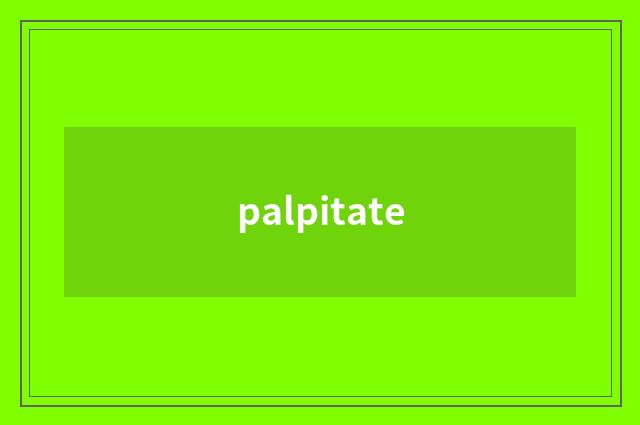 palpitate