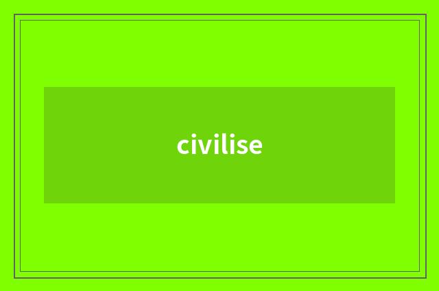 civilise