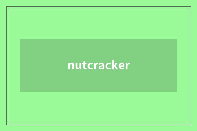 nutcracker
