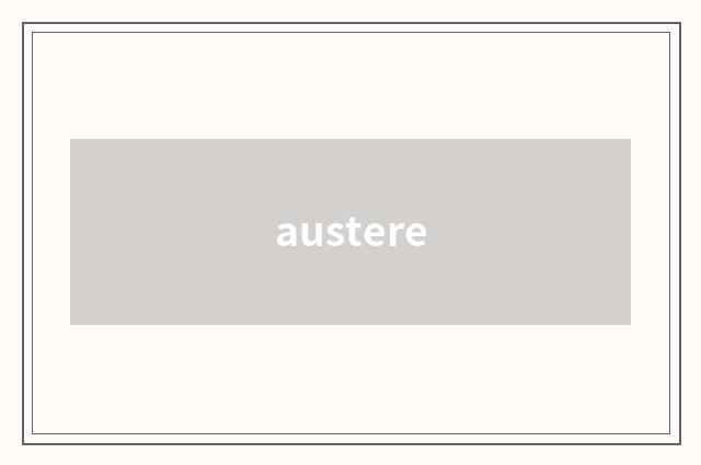 austere