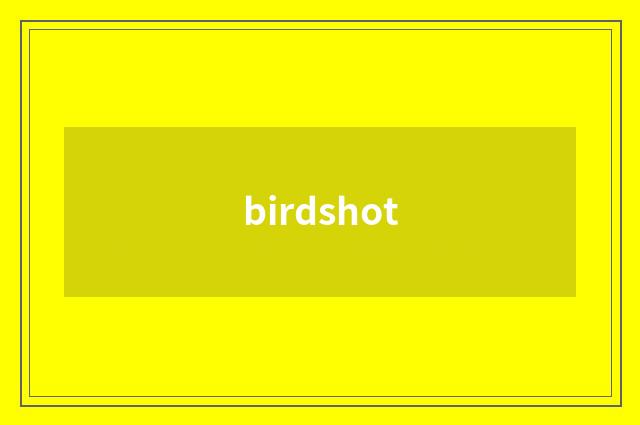 birdshot