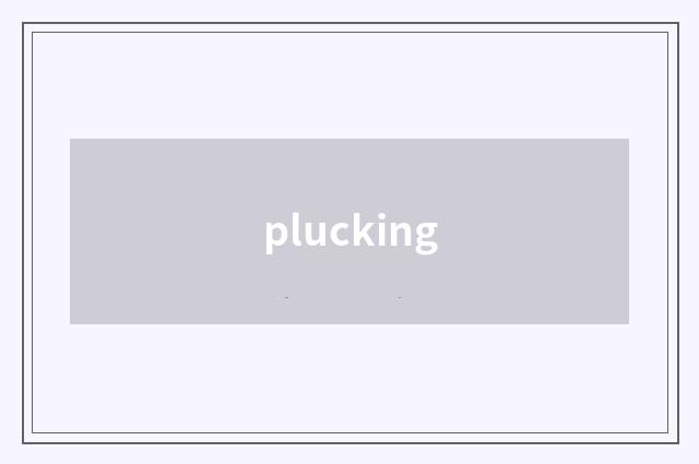 plucking