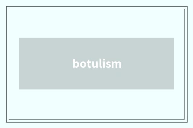 botulism