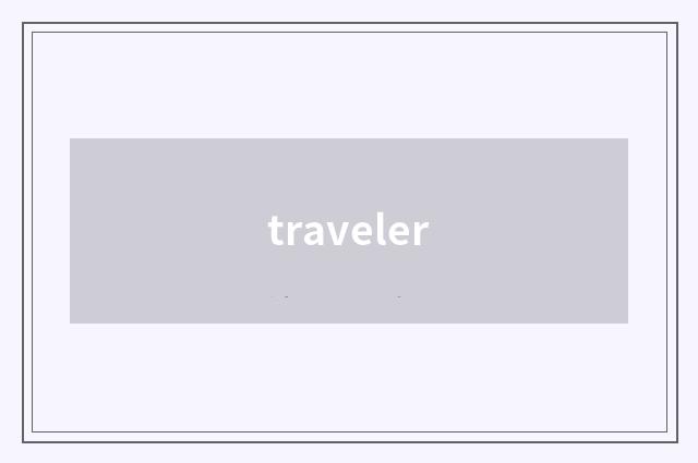 traveler