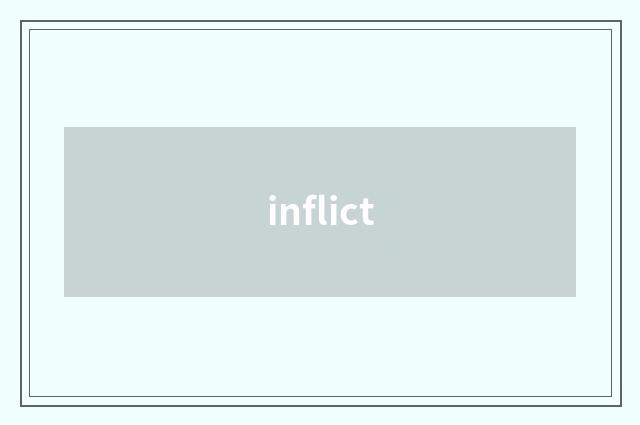 inflict