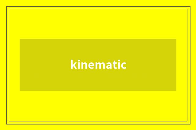 kinematic