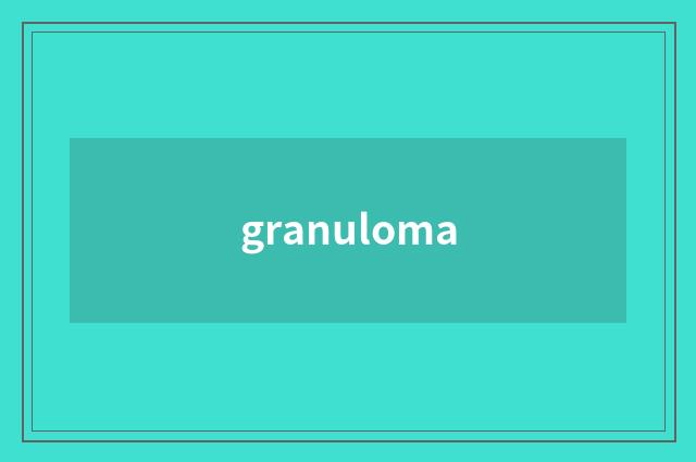 granuloma