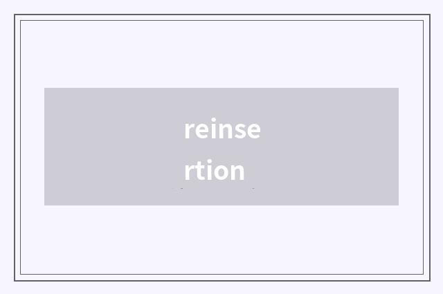 reinsertion