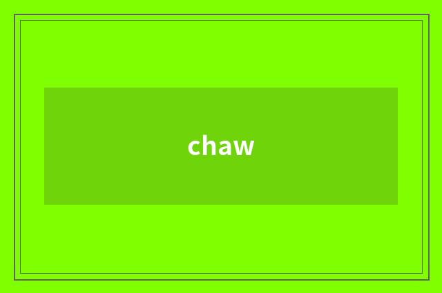 chaw