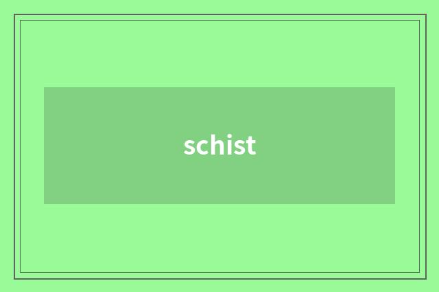 schist