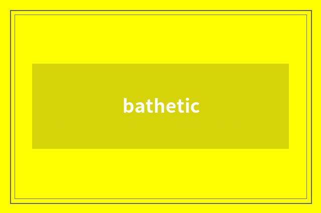 bathetic