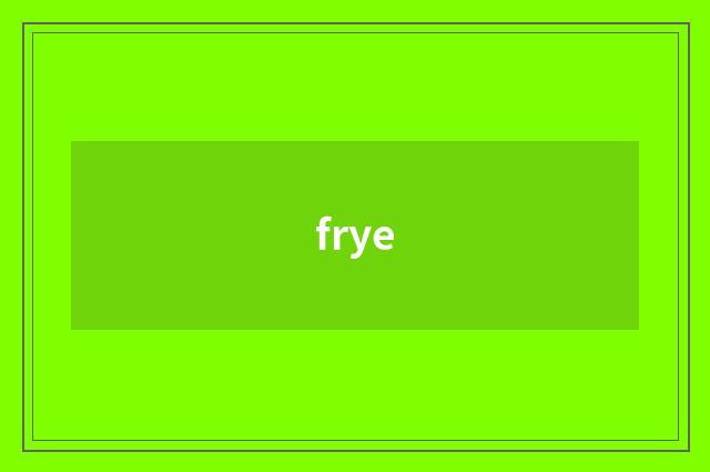 frye