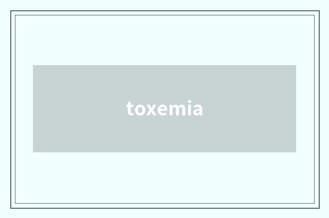 toxemia