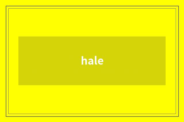 hale