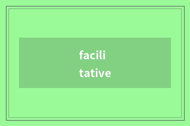 facilitative