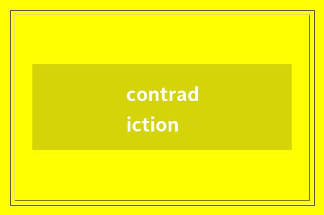 contradiction