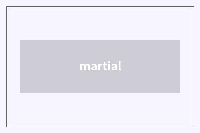 martial