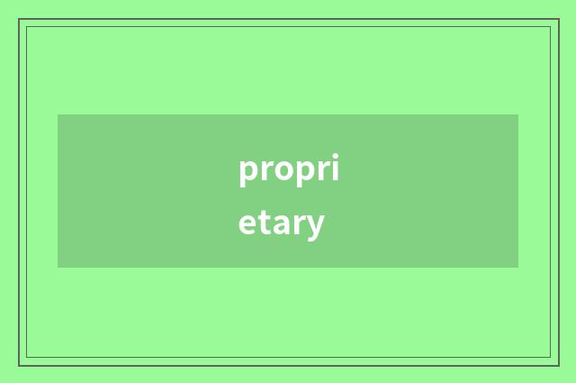 proprietary