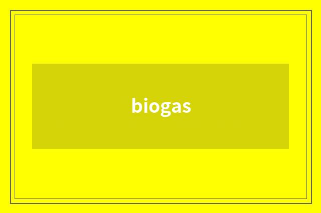 biogas