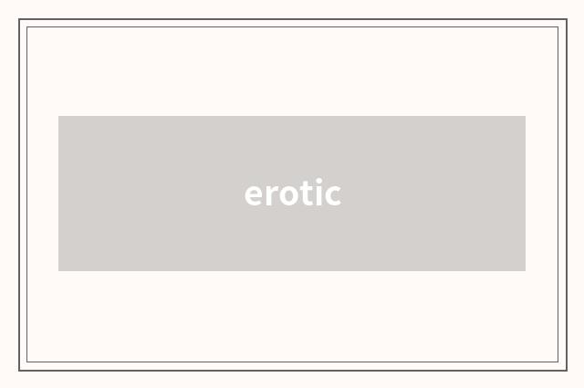 erotic