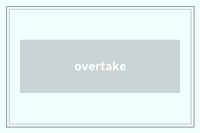 overtake