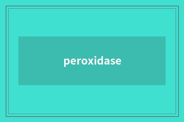 peroxidase