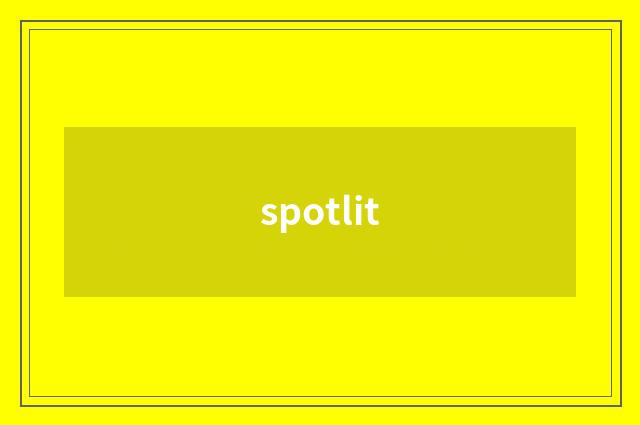 spotlit