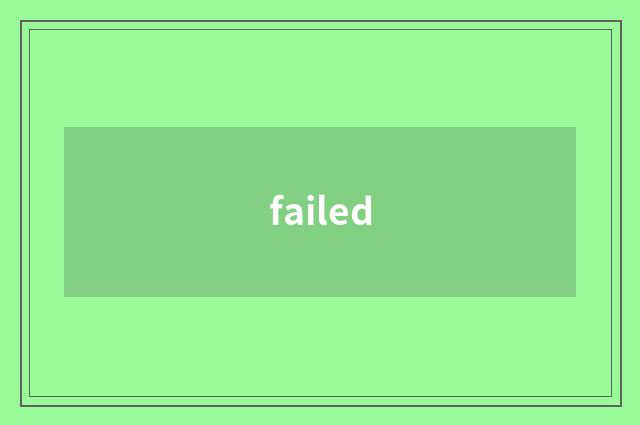failed