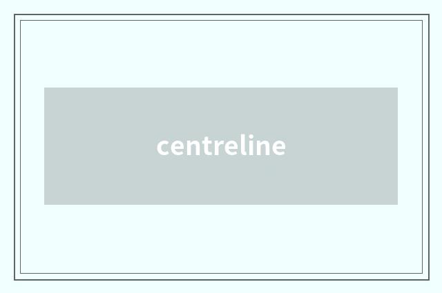 centreline