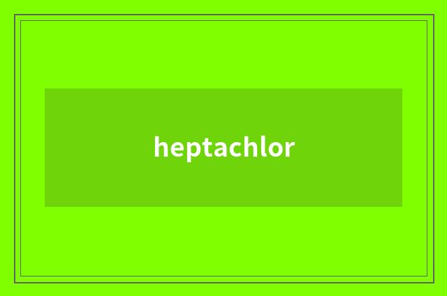 heptachlor