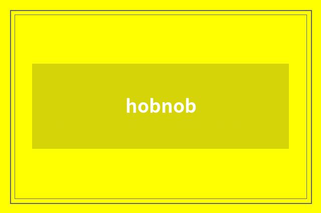 hobnob