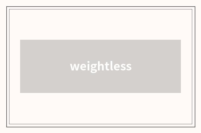 weightless