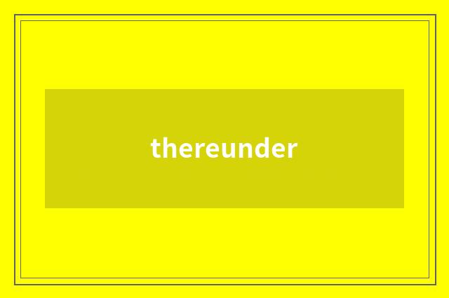 thereunder