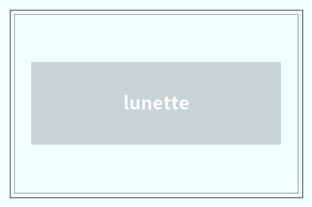 lunette