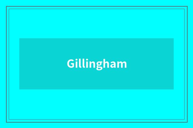 Gillingham