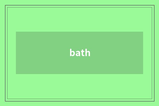 bath