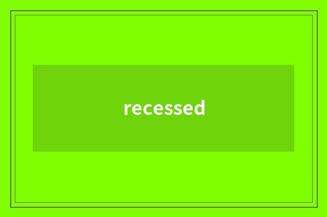 recessed