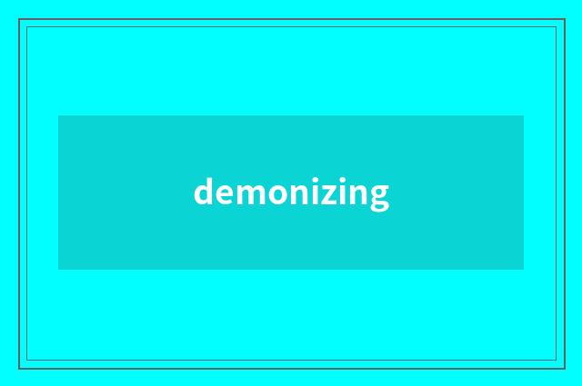 demonizing