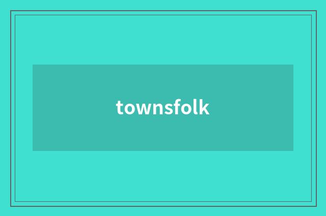 townsfolk
