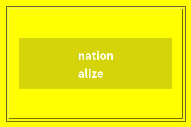 nationalize