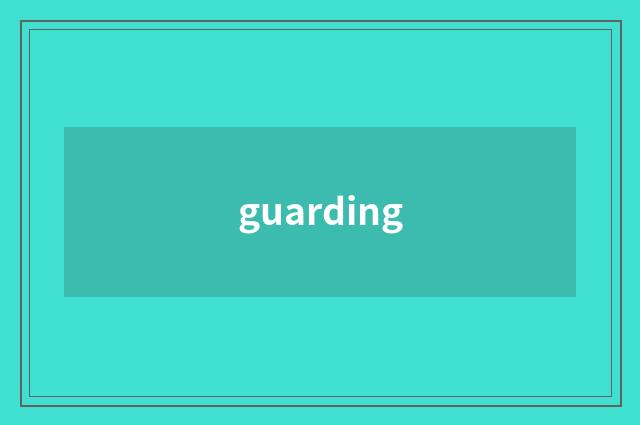 guarding