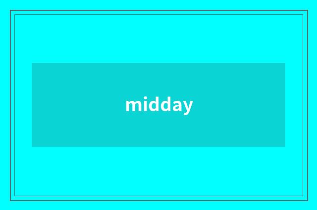 midday