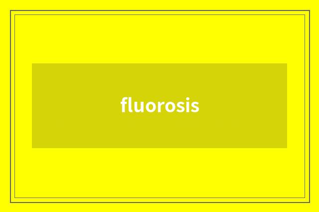 fluorosis