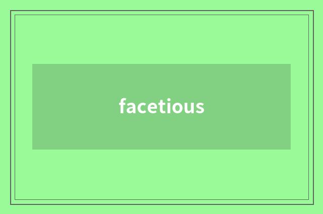 facetious
