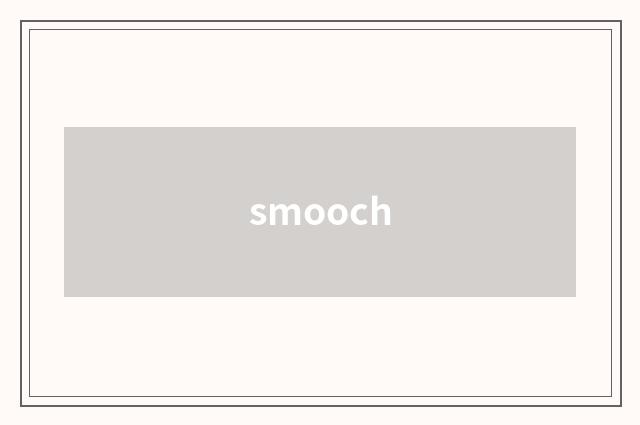 smooch