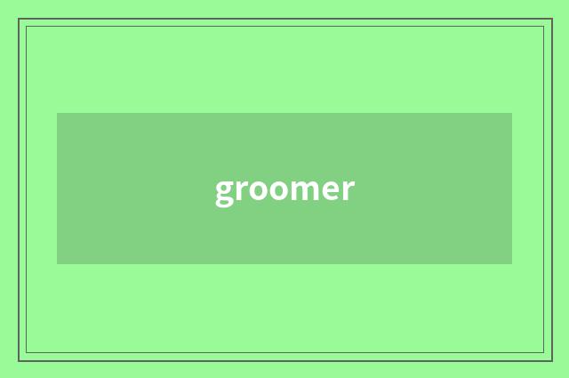 groomer