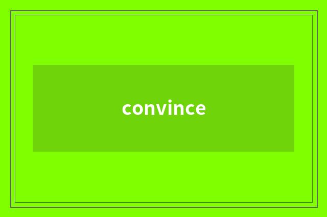 convince