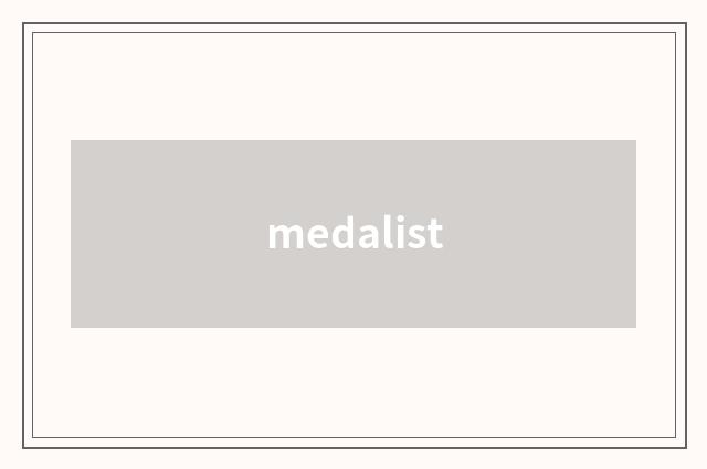 medalist